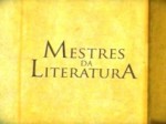 Mestres da Literatura - Carlos Drummond, Joo Cabral , Jos Lins do Rego- 1 DVD 3 Episdios