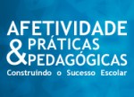 Afetividade e Prticas Pedaggicas