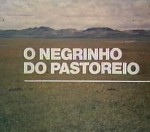 O NEGRINHO DO PASTOREIRO - RARISSIMO