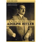 A Vida Secreta de Adolf Hitler