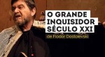 O Grande Inquisidor - Fyodor Dostoievsky 